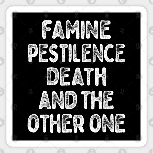 Famine, Pestilence, Death, and the Other One Magnet by DankFutura